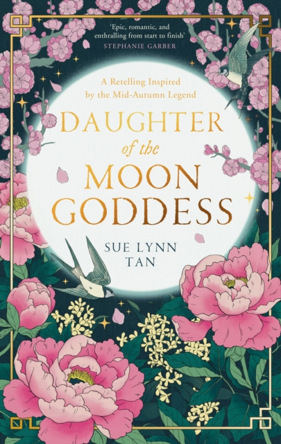 Daughter of the Moon Goddess (The Celestial Kingdom Duology : 1) by Sue Lynn Tan Daughter of the Moon Goddess (The Celestial Kingdom Duology : 1) by Sue Lynn Tan