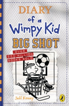 Diary of a Wimpy Kid: Big Shot (Book 16) by Jeff Kinney Diary of a Wimpy Kid: Big Shot (Book 16) by Jeff Kinney