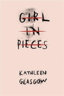 Girl in Pieces : TikTok made me buy it! by Kathleen Glasgow Girl in Pieces : TikTok made me buy it! by Kathleen Glasgow