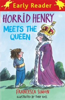 Horrid Henry Early Reader: Horrid Henry Meets the Queen : Book 16 by Francesca Simon