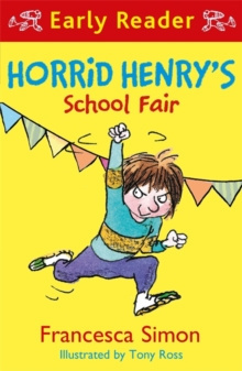 Horrid Henry Early Reader: Horrid Henry's School Fair by Francesca Simon
