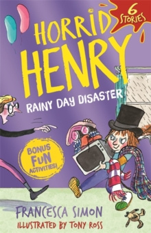 Horrid Henry: Rainy Day Disaster by Francesca Simon Horrid Henry: Rainy Day Disaster by Francesca Simon