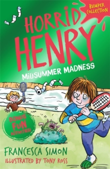 Horrid Henry: Midsummer Madness by Francesca Simon