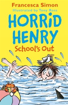 Horrid Henry School's Out by Francesca Simon