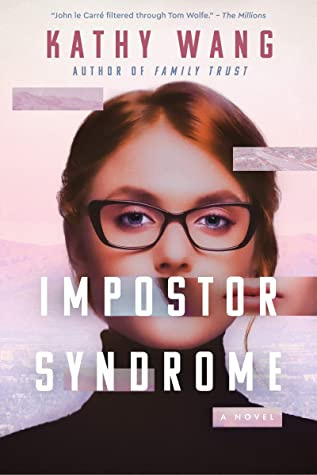 Impostor Syndrome : A Novel by Kathy Wang Impostor Syndrome : A Novel by Kathy Wang