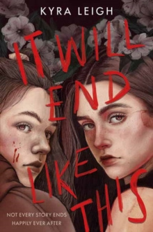 It Will End Like This by Kyra Leigh It Will End Like This by Kyra Leigh