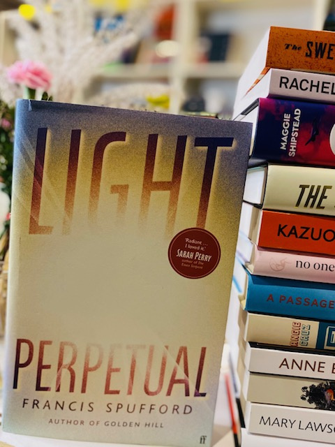 Light Perpetual : Longlisted for the Booker Prize 2021 by Francis Spufford Light Perpetual : Longlisted for the Booker Prize 2021 by Francis Spufford