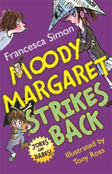 Moody Margaret Strikes Back : Jokes and Dares! by Francesca Simon