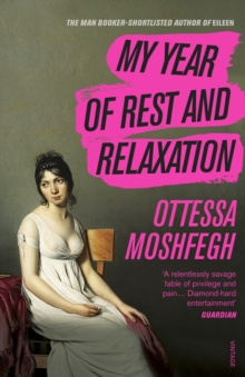 My Year of Rest and Relaxation : TIKTOK MADE ME BUY IT! by Ottessa Moshfegh My Year of Rest and Relaxation : TIKTOK MADE ME BUY IT! by Ottessa Moshfegh