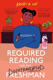 Required Reading for the Disenfranchised Freshman by Kristen R. Lee Required Reading for the Disenfranchised Freshman by Kristen R. Lee
