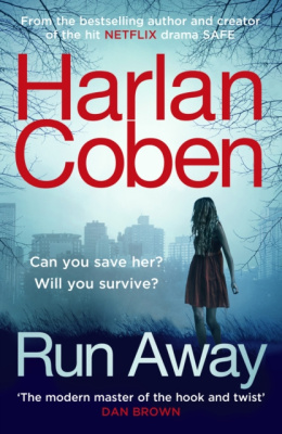 Run Away : From the bestselling creator of the hit Netflix series Stay Close by Harlan Coben