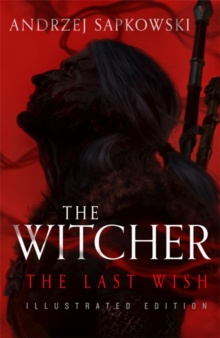 The Last Wish : Introducing the Witcher - Now a major Netflix show by Andrzej Sapkowski