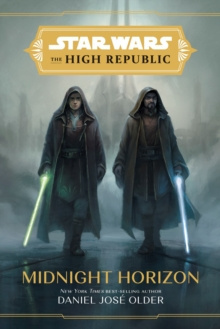 Star Wars The High Republic: Midnight Horizon by Daniel Jose Older
