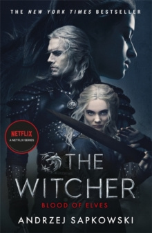 Blood of Elves : Witcher 1 - Now a major Netflix show by Andrzej Sapkowski