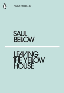 Leaving the Yellow House by Saul Bellow Leaving the Yellow House by Saul Bellow