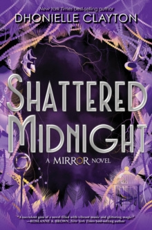 Shattered Midnight (The Mirror : 2)by Dhonielle Clayton Shattered Midnight (The Mirror : 2)by Dhonielle Clayton
