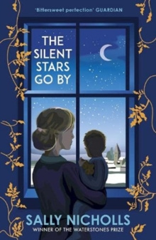The Silent Stars Go By by Sally Nicholls The Silent Stars Go By by Sally Nicholls