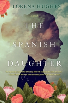 The Spanish Daughter by Lorena Hughes The Spanish Daughter by Lorena Hughes
