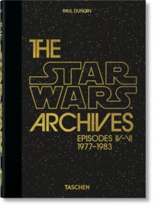 The Star Wars Archives. 1977-1983. 40th Ed. The Star Wars Archives. 1977-1983. 40th Ed.
