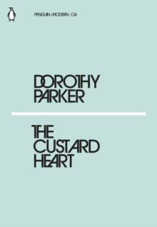 The Custard Heart by Dorothy Parker The Custard Heart by Dorothy Parker
