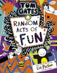 Random Acts of Fun (Tom Gates : 19) by Liz Pichon Random Acts of Fun (Tom Gates : 19) by Liz Pichon