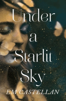 Under a Starlit Sky by EM Castellan Under a Starlit Sky by EM Castellan