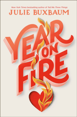 Year on Fire by Julie Buxbaum