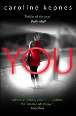 You (1) : Now a Major Netflix series : by Caroline Kepnes