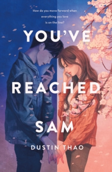 You've Reached Sam : A Novel by Dustin Thao