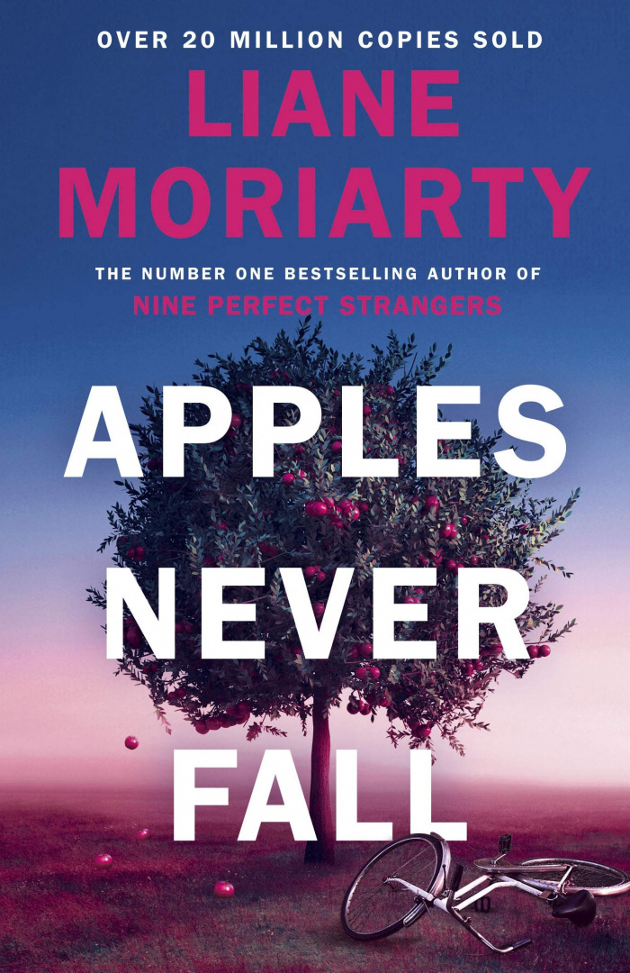 Apples Never Fall by Liane Moriarty Apples Never Fall by Liane Moriarty