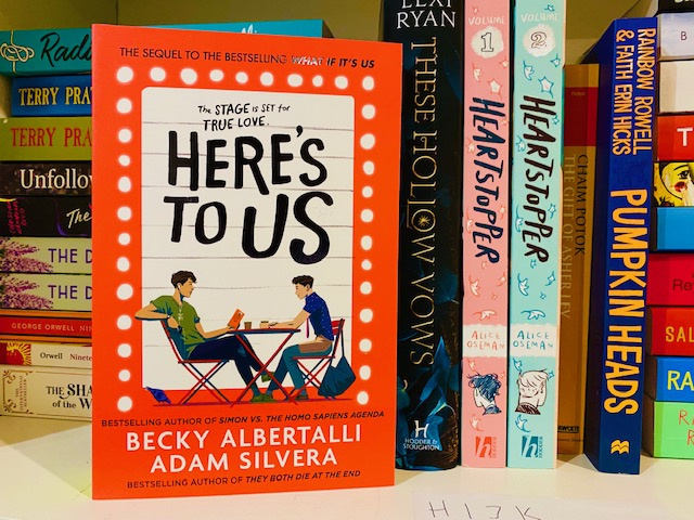Here's To Us by Adam Silvera, Becky Albertalli Here's To Us by Adam Silvera, Becky Albertalli