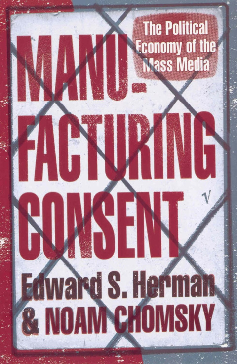 Manufacturing Consent by Noam Chomsky Manufacturing Consent by Noam Chomsky