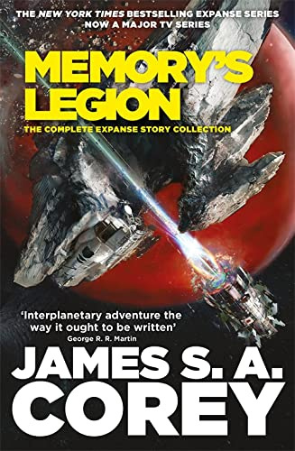 Memory's Legion: The Complete Expanse Story Collection by James Corey Memory's Legion: The Complete Expanse Story Collection by James Corey