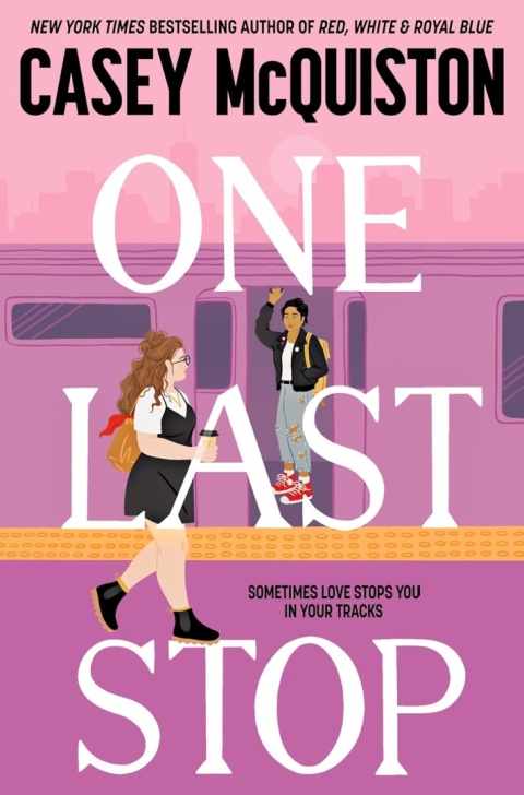 One Last Stop by Casey McQuiston One Last Stop by Casey McQuiston