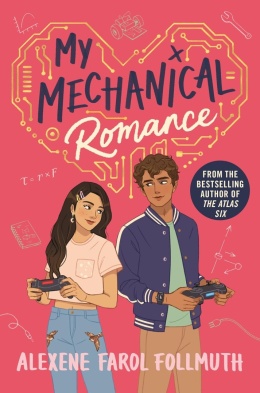 My Mechanical Romance by Alexene Farol Follmuth