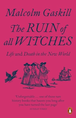 The Ruin of All Witches: Life and Death in the New World