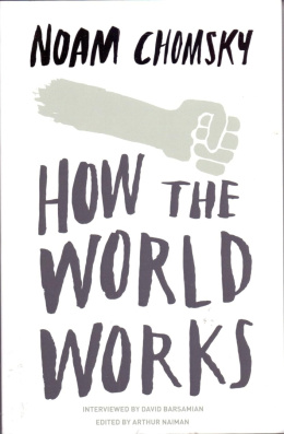 How the World Works by Noam Chomsky