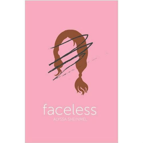 Faceless by Alyssa B. Sheinmel Faceless by Alyssa B. Sheinmel