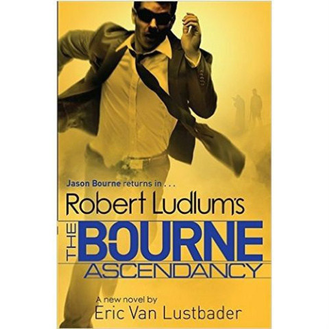 Robert Ludlum's The Bourne Ascendancy by Robert Ludlum Robert Ludlum's The Bourne Ascendancy by Robert Ludlum
