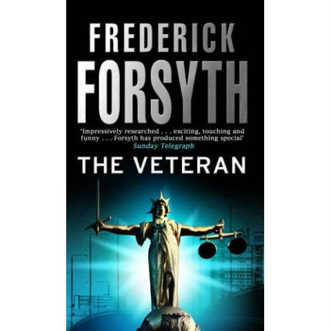 The Veteran by Frederick Forsyth The Veteran by Frederick Forsyth