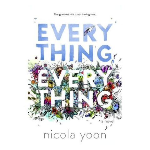 Everything, Everything by Nicola Yoon Everything, Everything by Nicola Yoon