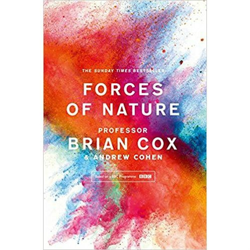 Forces of Nature by Professor Brian Cox, Andrew Cohen Forces of Nature by Professor Brian Cox, Andrew Cohen