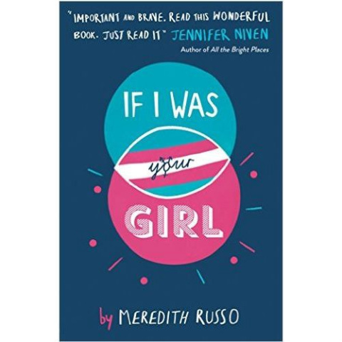 If I Was Your Girl by Meredith Russo If I Was Your Girl by Meredith Russo