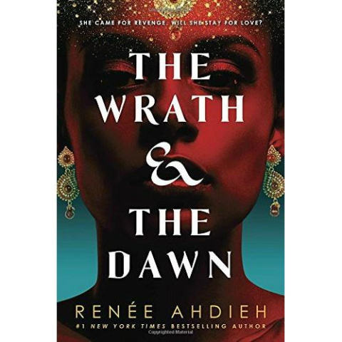 The Wrath and the Dawn by Renée Ahdieh The Wrath and the Dawn by Renée Ahdieh