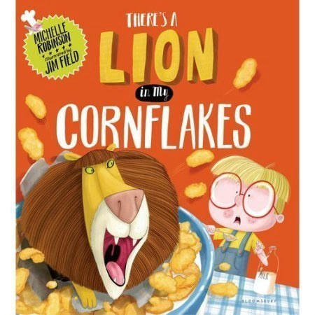 There's a Lion in My Cornflakes by Michelle Robinson There's a Lion in My Cornflakes by Michelle Robinson