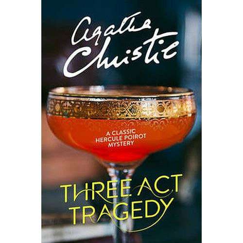Three Act Tragedy by Agatha Christie Three Act Tragedy by Agatha Christie