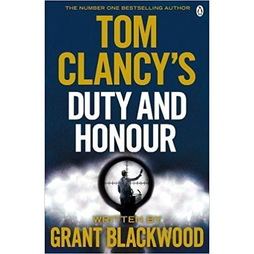 Tom Clancy's Duty and Honour by Grant Blackwood Tom Clancy's Duty and Honour by Grant Blackwood