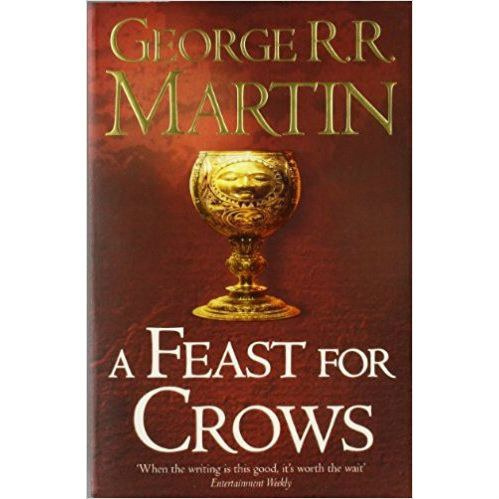 A Feast for Crows by George R.R. Martin A Feast for Crows by George R.R. Martin