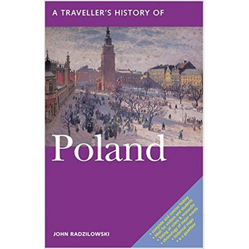 A Traveller's History of Poland by John Radzilowski A Traveller's History of Poland by John Radzilowski