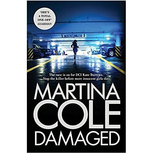 Damaged : The brand new serial killer thriller from the No. 1 bestselling author by Martina Cole Damaged : The brand new serial killer thriller from the No. 1 bestselling author by Martina Cole